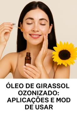 Aplicações do Óleo de Girassol Ozonizado