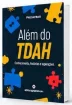 Capa do livro Além do TDAH, de Paula Frati