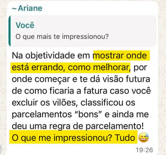Mensagem de WhatsApp da aluna Ariane: o que impressionou foi mostrar onde está errando, como melhorar, por onde começar e a visão futura da fatura.