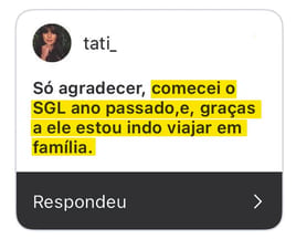 Resposta de stories da aluna tati_: começou o SGL no ano passado e, graças a ele, está indo viajar em família.